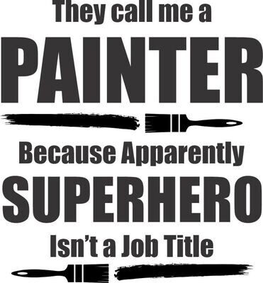 They call me a Painter because apparently Superhero isn't a Job Title Insulated Tumbler 30 oz