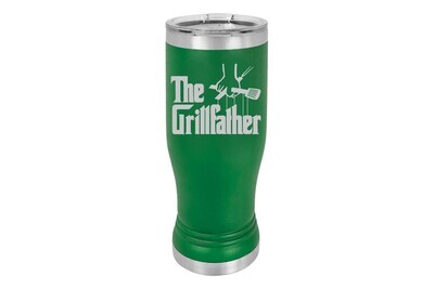 The Grillfather (with or without Location) Insulated Pilsner 14 oz
