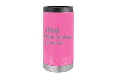The Real Wine Drinkers of (Add your Custom Location) - SLIM Beverage Holder