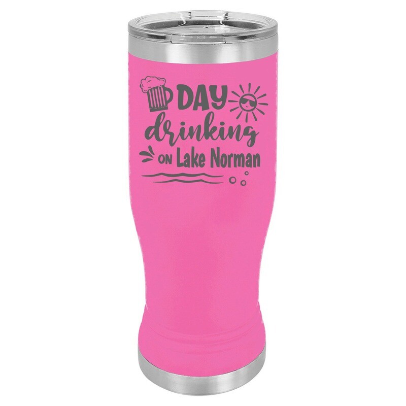 Day Drinking on Your Lake Name Pilsner Tumbler 20 oz