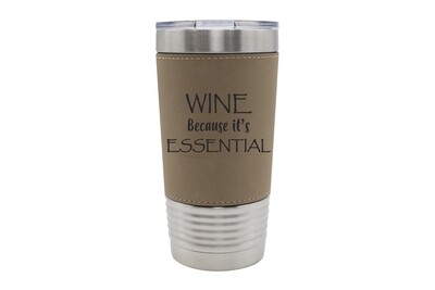 Leatherette 20 oz Wine because it's Essential Insulated Tumbler