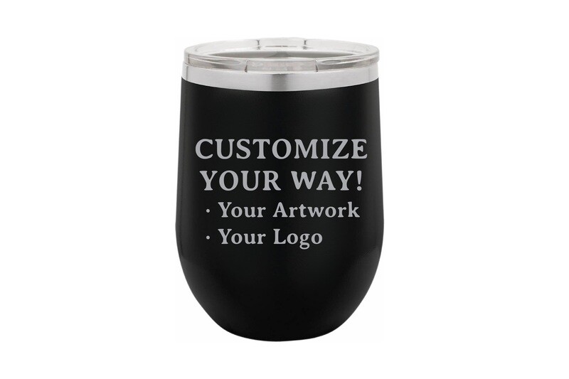 Customize Your Way -12 oz Insulated Tumbler Customize Your Way -12 oz Insulated Tumbler