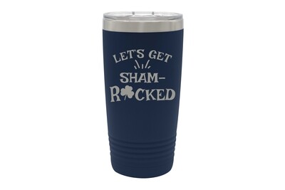 Let's Get Sham Rocked Insulated Tumbler 20 oz