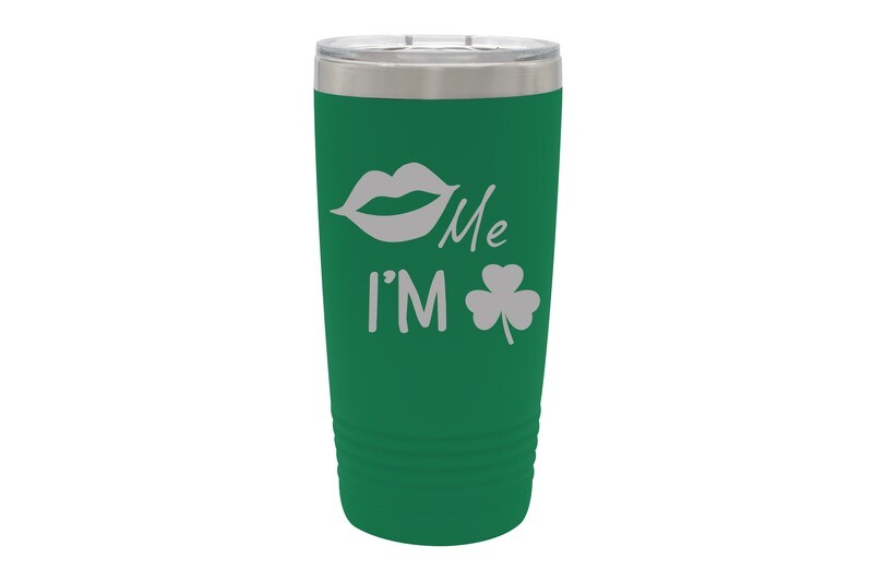 Kiss Me I'm Irish Insulated Tumbler 20 oz