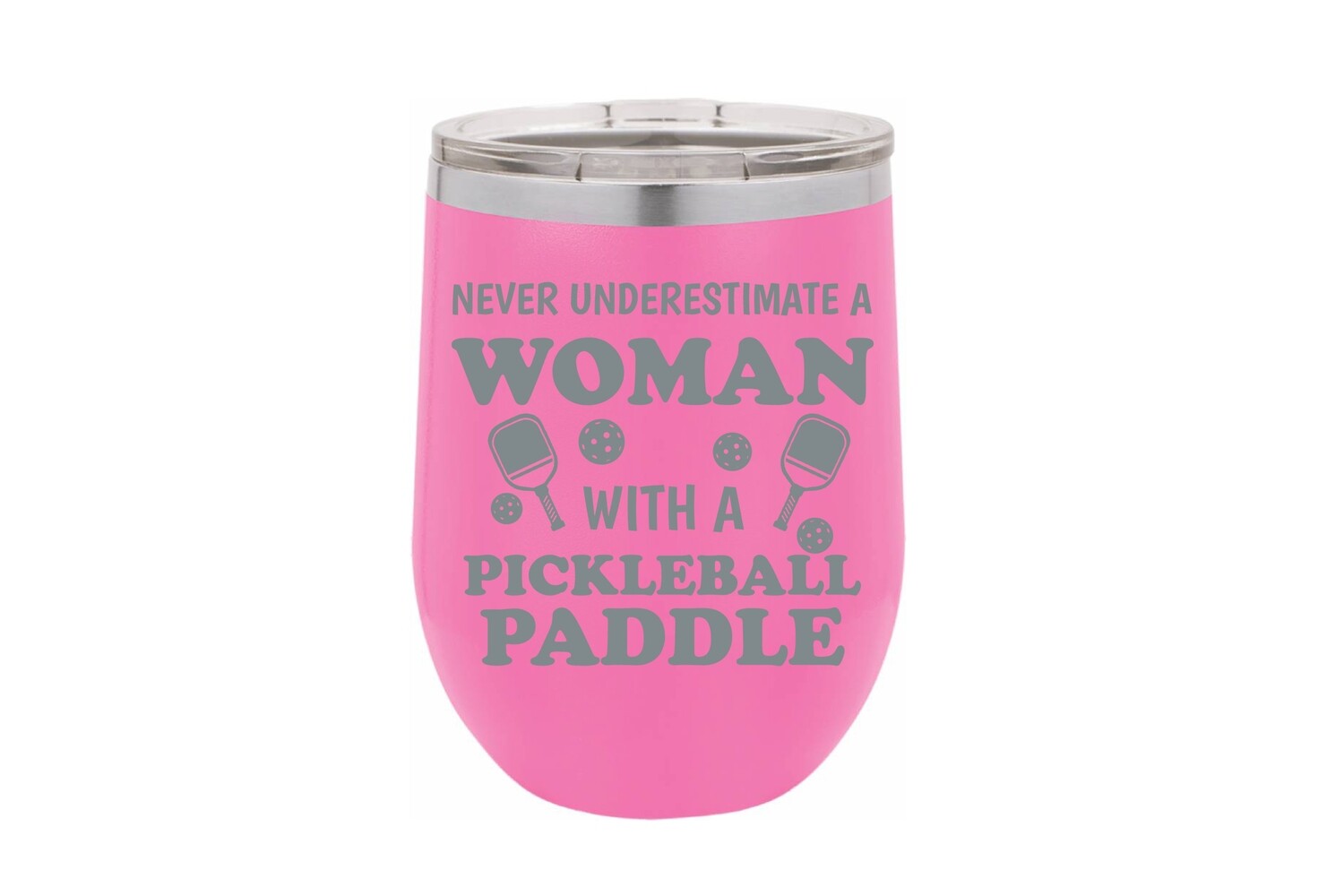 Never Underestimate a Woman with a Pickleball Paddle Insulated Tumbler 12 oz