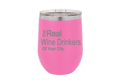 The Real Wine Drinkers of (Add your Custom Location) Insulated Tumbler 12 oz