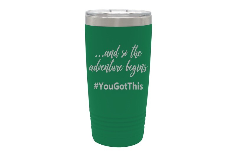 ...and so the adventure begins Insulated Tumbler 20 oz