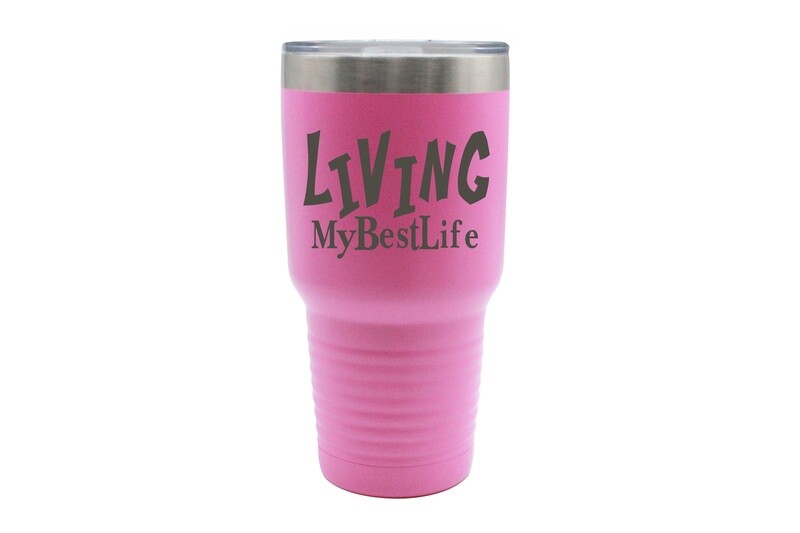 Living My Best Life Insulated Tumbler 30 oz