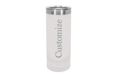 Skinny 22 oz Customize VERTICAL LETTERING Insulated Tumbler