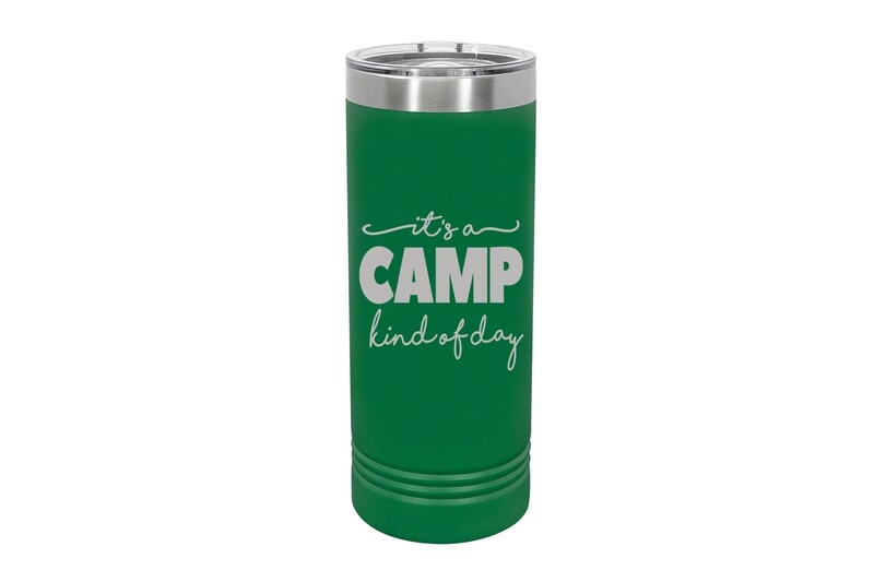 22 oz Skinny It's a Camp Kind of Day Insulated Tumbler