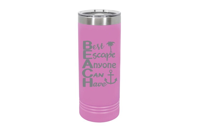 Skinny 22 oz BEACH Best Escape Anyone Can Have Insulated Tumbler