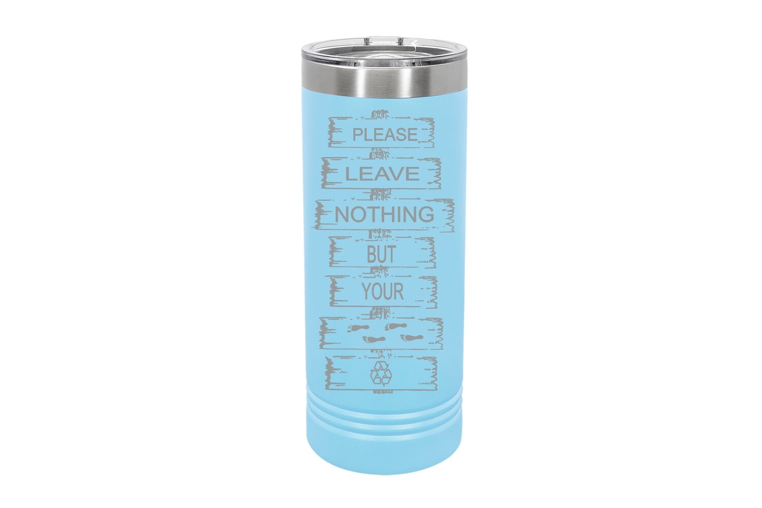 Skinny 22 oz Please leave nothing but your footprints Insulated Tumbler