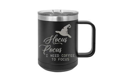 Hocus Pocus I need Coffee to Focus 15 oz Insulated Mug