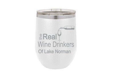 The Real Wine Drinkers w/wine bottle & glass of (Add your Custom Location) Insulated Tumbler 12 oz