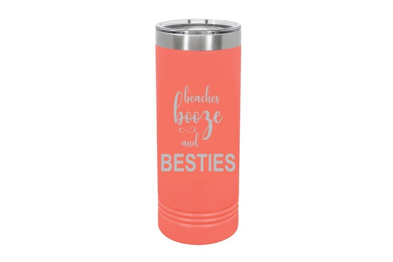 Skinny 22 oz beaches, booze & Besties Insulated Tumbler