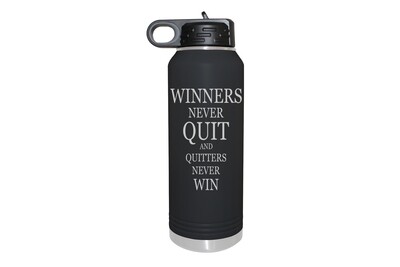 Winners Never Quit . . . Insulated Water Bottle 32 oz