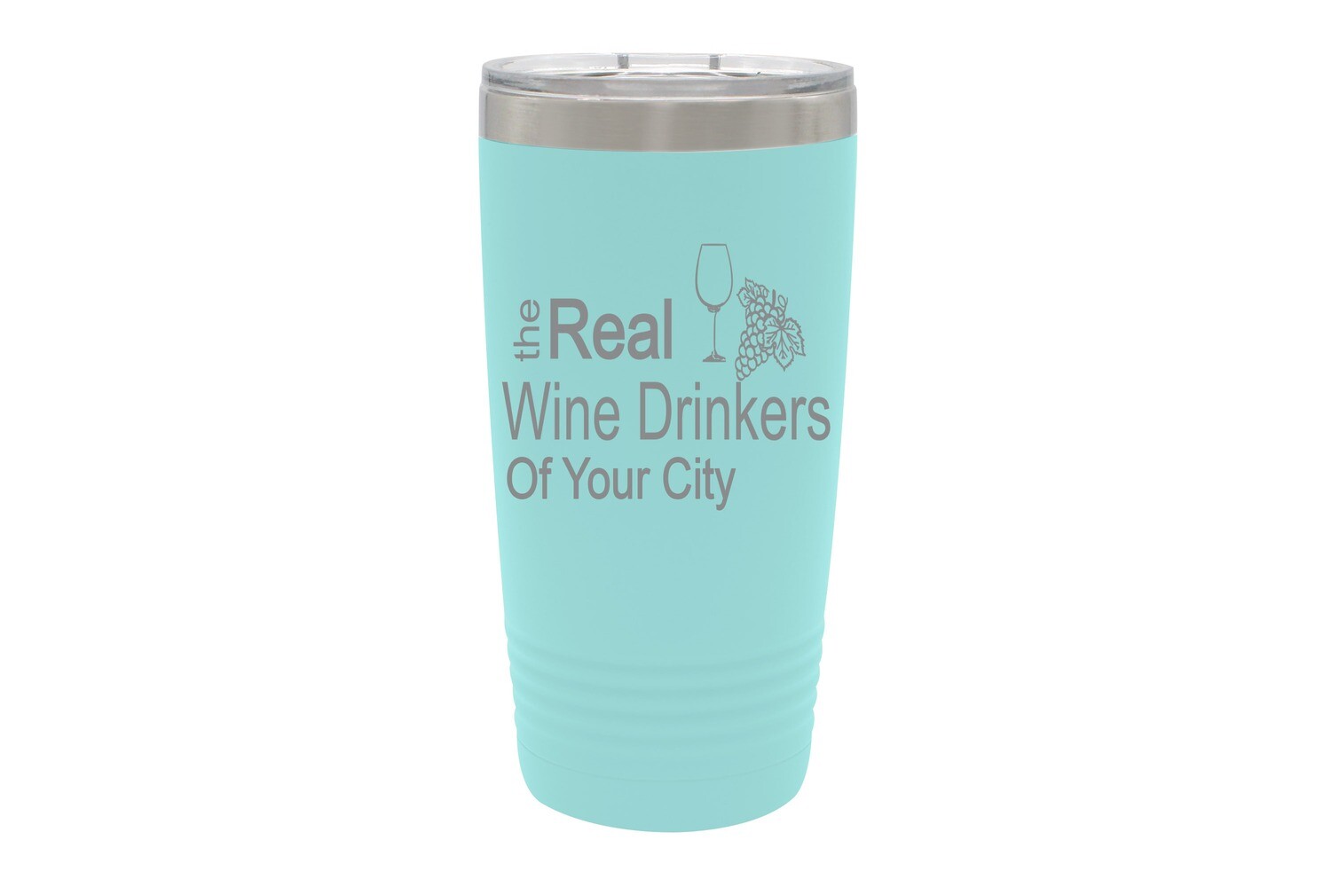 The Real Wine Drinkers (Choose Image & Add Location) of Insulated Tumbler 20 oz