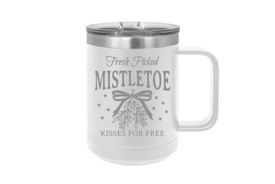 Fresh Picked Mistletoe Kisses for Free 15 oz Insulated Mug