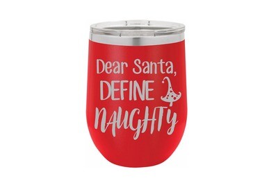 Dear Santa, Define Naughty Insulated Tumbler 12 oz