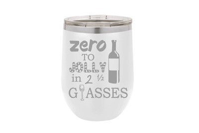 Zero to Jolly in 2-1/2 Glasses Insulated Tumbler 12 oz