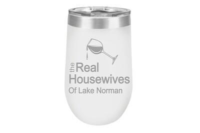 The Real Housewives of (Choose Image and Add Location) 16 oz Insulated Tumbler