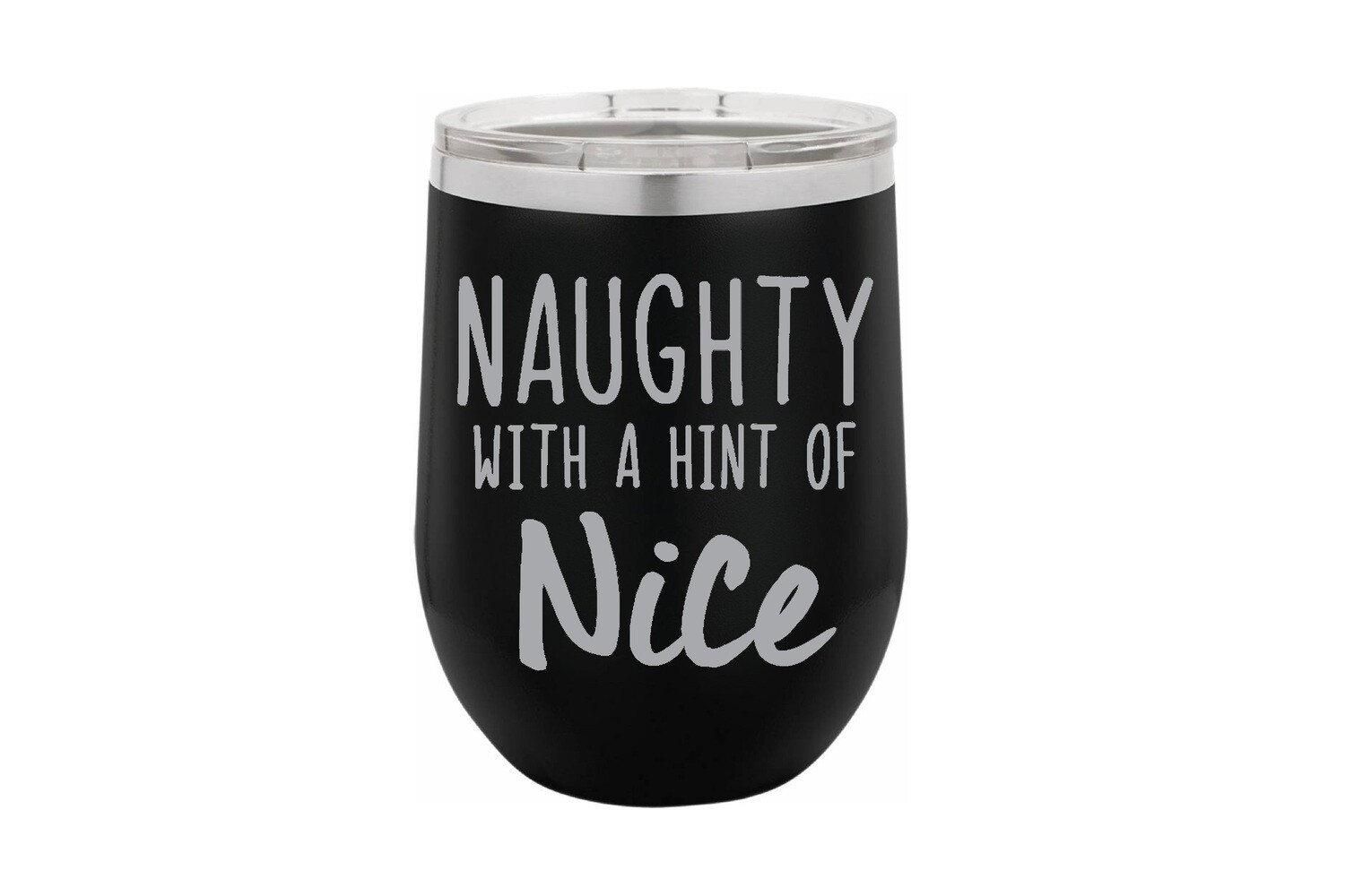 Naughty with a Hint of Nice Insulated Tumbler 12 oz