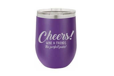 Wine & Friends the Perfect Pair or Your Custom Saying Insulated Tumbler 12 oz