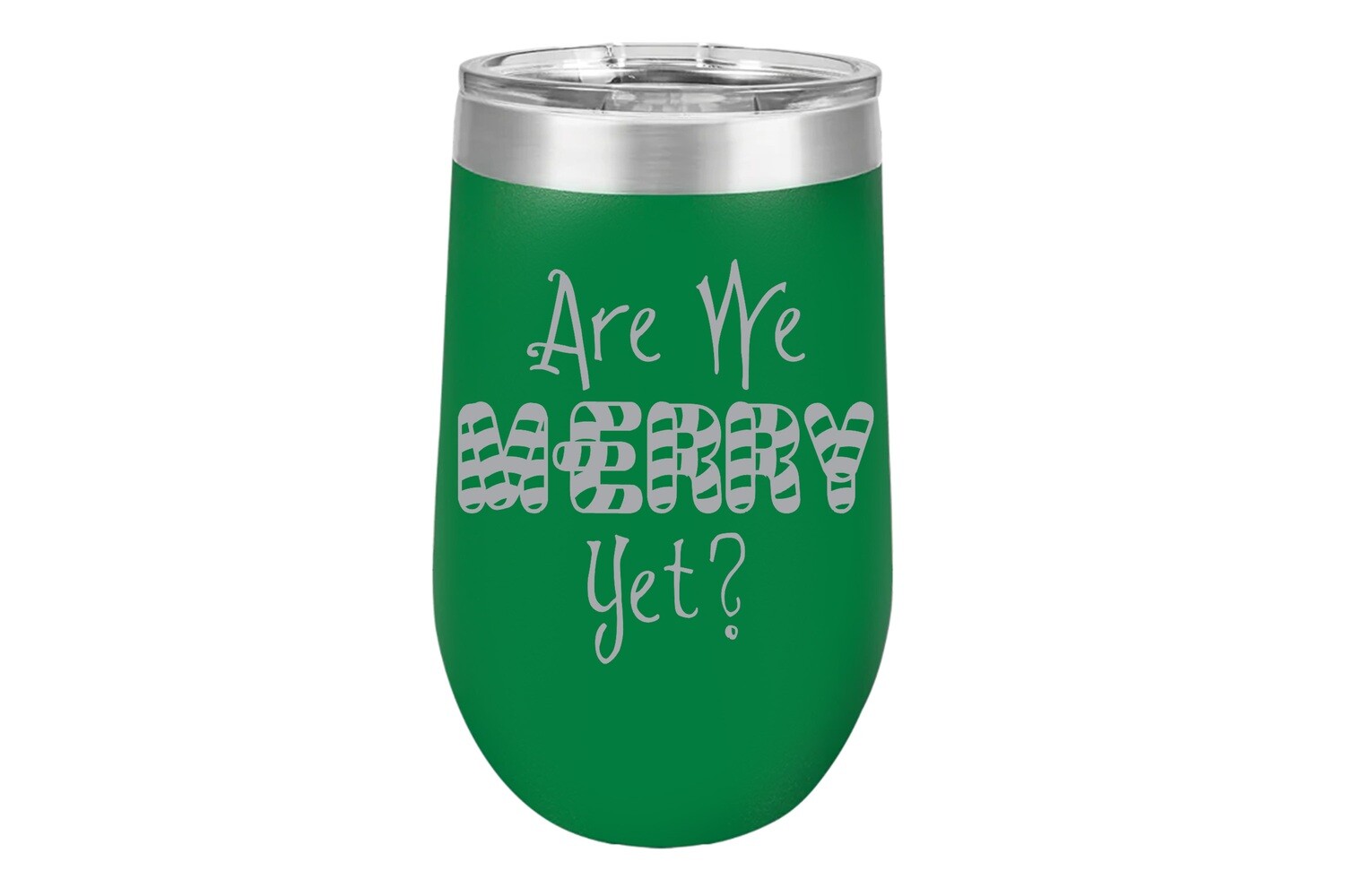 Are we Merry Yet? 16 oz Insulated Tumbler