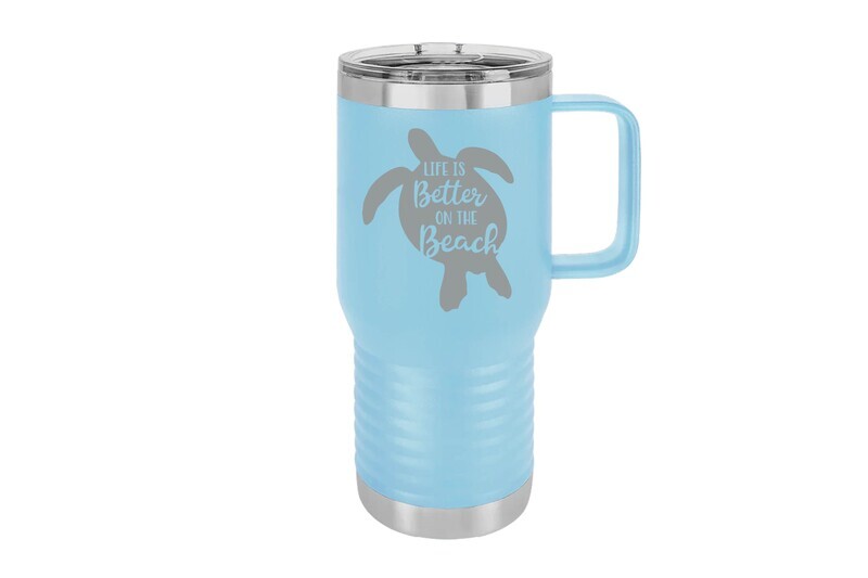 Travel Mug 20 oz Insulated Sea Turtle w/Life is Better on the Beach