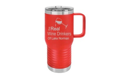 Travel Mug 20 oz Insulated The Real Wine Drinkers of (Choose Image and Add Location)