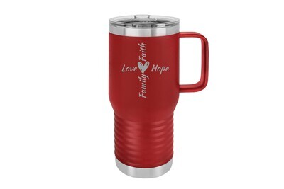 Travel Mug 20 oz Insulated Love, Faith, Family, Hope