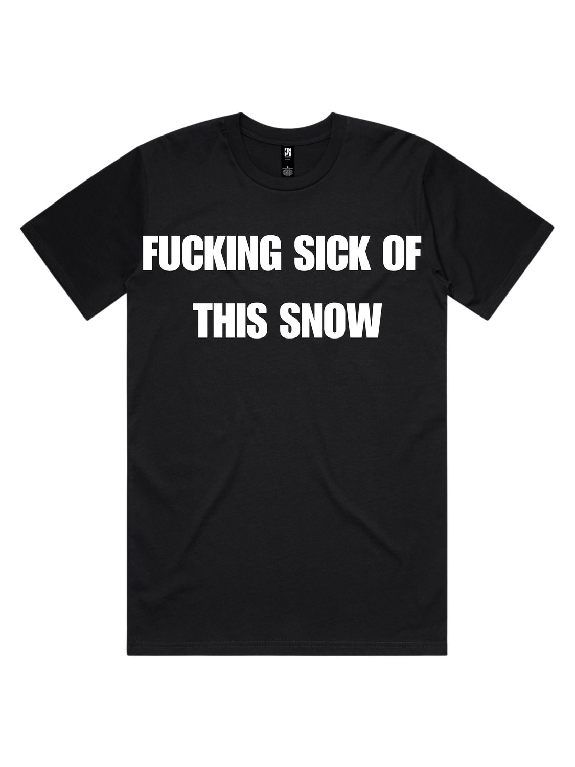 FUCKING SICK OF THIS SNOW