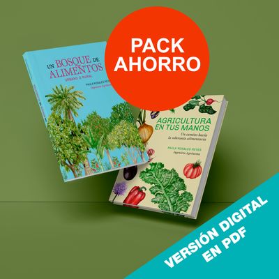 Pack Digital AHORRO 8,90€ Libro: Agricultura en tus manos y Un bosque de alimentos - Por Paula Rosales Reyes