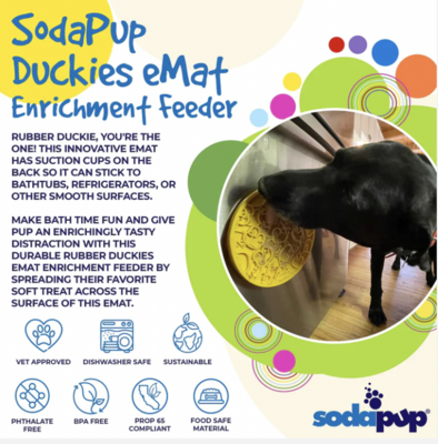 Soda Pup Duckies EMat Lick Mat with suction cups! Soda Pup Duckies EMat Lick Mat with suction cups!