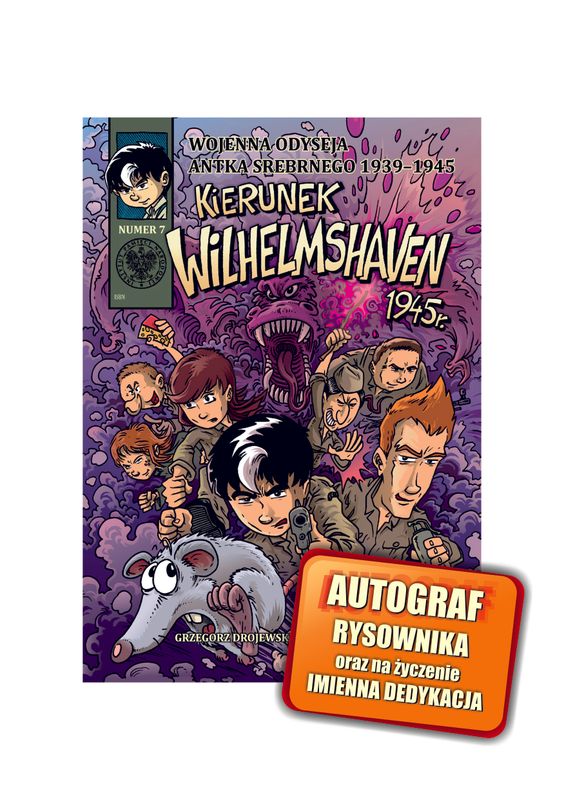 Wojenna odyseja Antka Srebrnego 7 &quot;Kierunek Wilhelmshaven&quot;