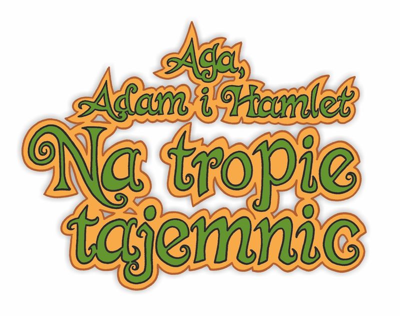 Aga, Adam i Hamlet na tropie tajemnic