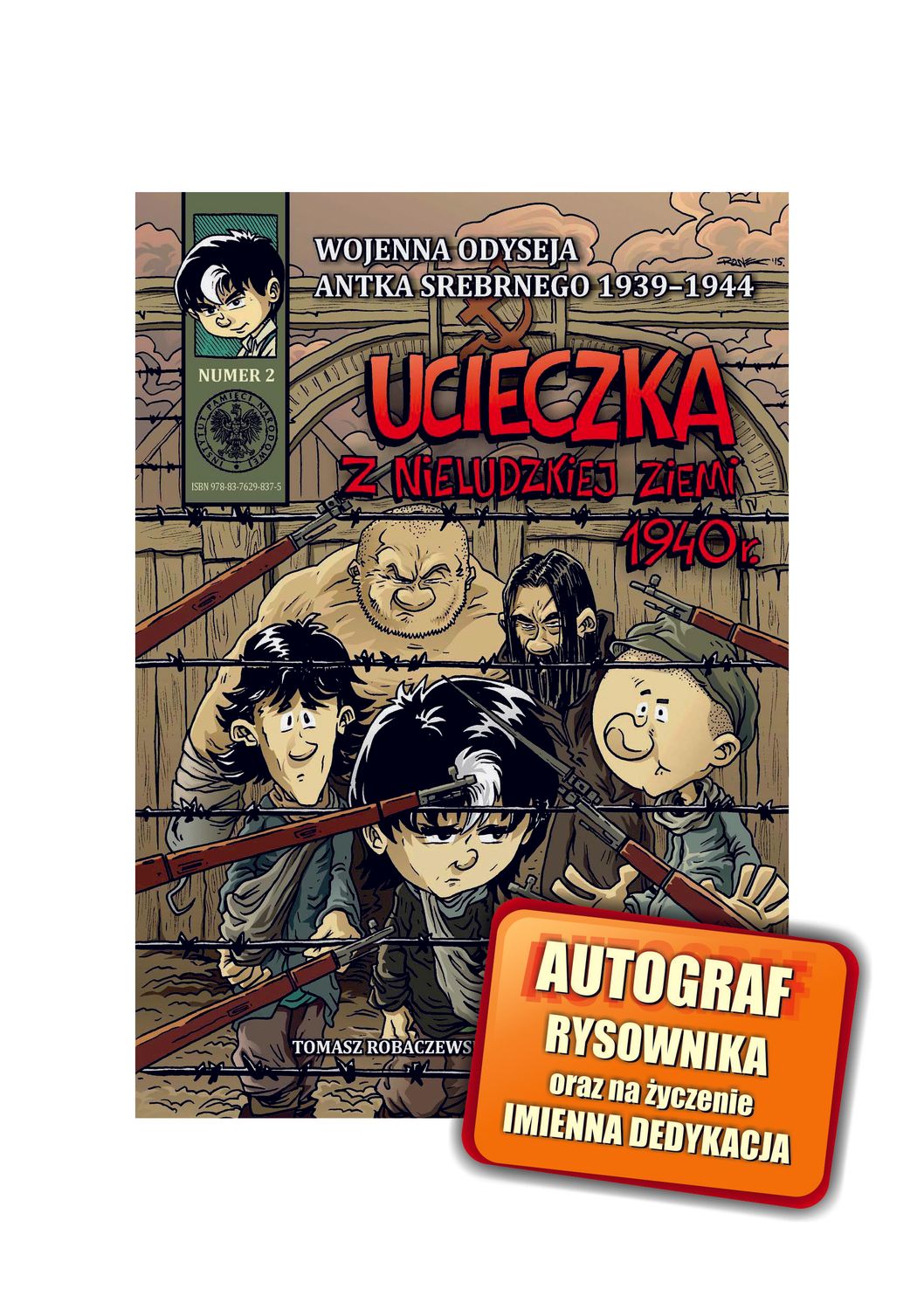 Wojenna odyseja Antka Srebrnego 2 "Ucieczka z nieludzkiej ziemi"