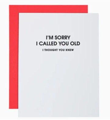 Sorry I Called You Old Letterpress Card
