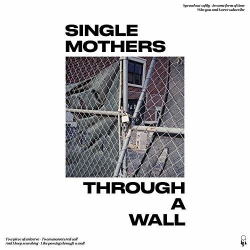 SINGLE MOTHERS - THROUGH A WALL (VINYL) (12" LP RECORD)