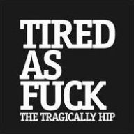 TRAGICALLY HIP,THE - TIRED AS FUCK/AT THE(7'') (VINYL) (12" LP RECORD)