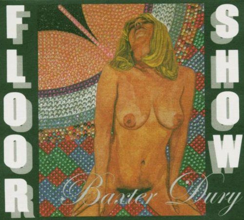 DURY, BAXTER - FLOOR SHOW (VINYL) (12&quot; LP RECORD)
