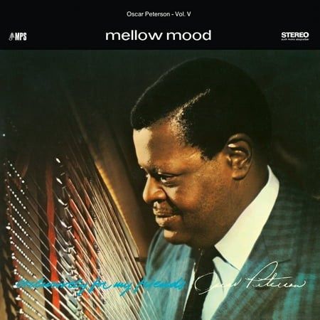 OSCAR PETERSON TRIO - MELLOW MOOD (EXCLUSIVELY FOR MY FRIENDS VOL. 5) (BLACK LP) (VINYL) (12&quot; LP RECORD)