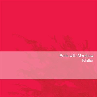 BORIS WITH MERZBOW - KLATTER (VINYL) (12&quot; LP RECORD)