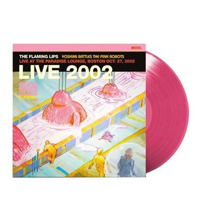 FLAMING LIPS,THE - YOSHIMI BATTLES THE PINK ROBOTS - LIVE AT THE PARADISE LOUNGE, BOSTON OCT. 27, 2002(RSD) (VINYL) (12" LP RECORD)