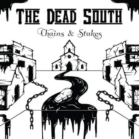 THE DEAD SOUTH - CHAINS &amp; STAKES (INDIE EXCLUSIVE) (VINYL) (12&quot; LP RECORD)