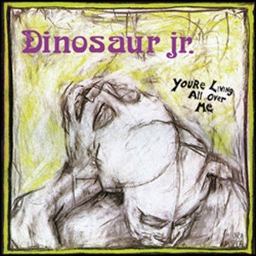 DINOSAUR JR. - YOU'RE LIVING ALL OVER ME (VINYL) (12" LP RECORD)