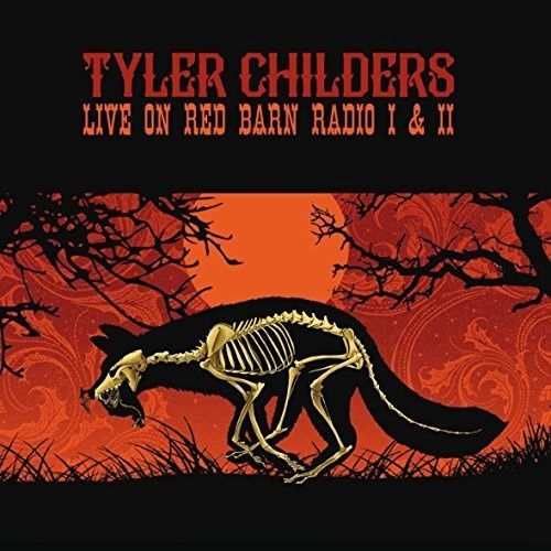 TYLER CHILDERS - LIVE ON RED BARN RADIO I &amp; II (VINYL) (12&quot; LP RECORD)