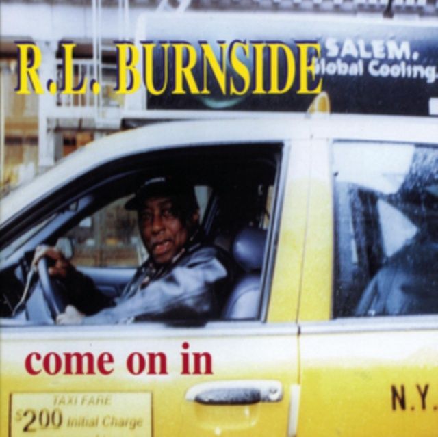 R.L. BURNSIDE - COME ON IN (VINYL) (12&quot; LP RECORD)