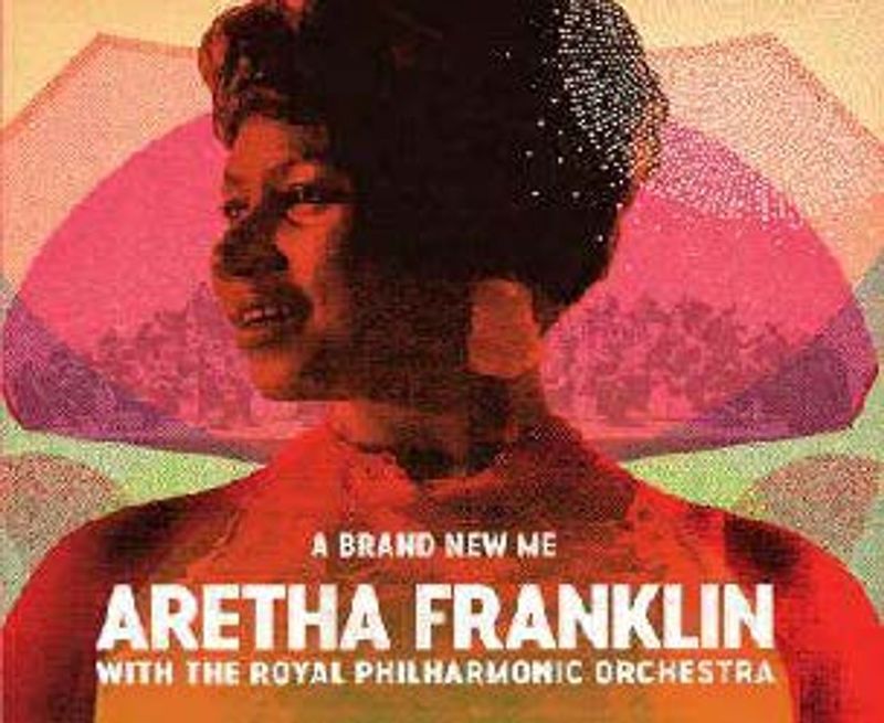 FRANKLIN, ARETHA - A BRAND NEW ME ARETHA FRANKLIN WITH ROYAL PHILHARMONIC ORCH