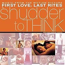 SHUDDER TO THINK - FIRST LOVE, LAST RITES MUSIC FROM THE MOTION PICTURE (INDIE EXCLUSIVE) (VINYL) (12" LP RECORD)